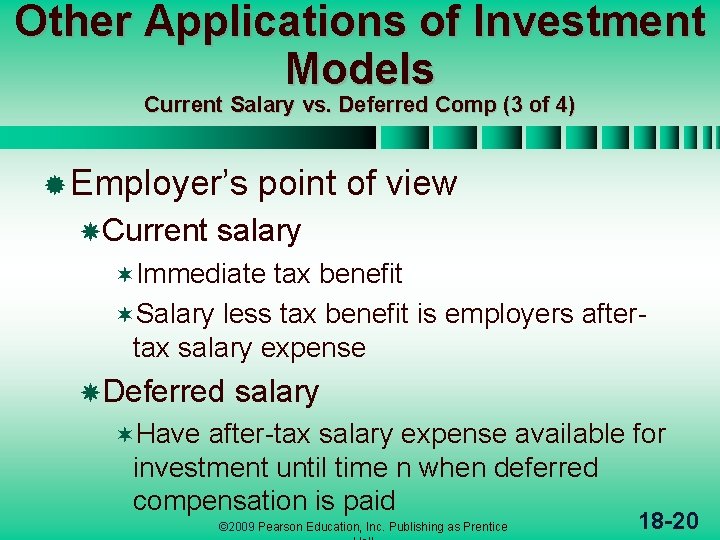 Other Applications of Investment Models Current Salary vs. Deferred Comp (3 of 4) ®