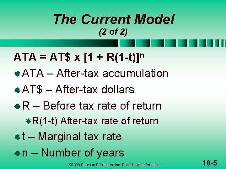 The Current Model (2 of 2) ATA = AT$ x [1 + R(1 -t)]n