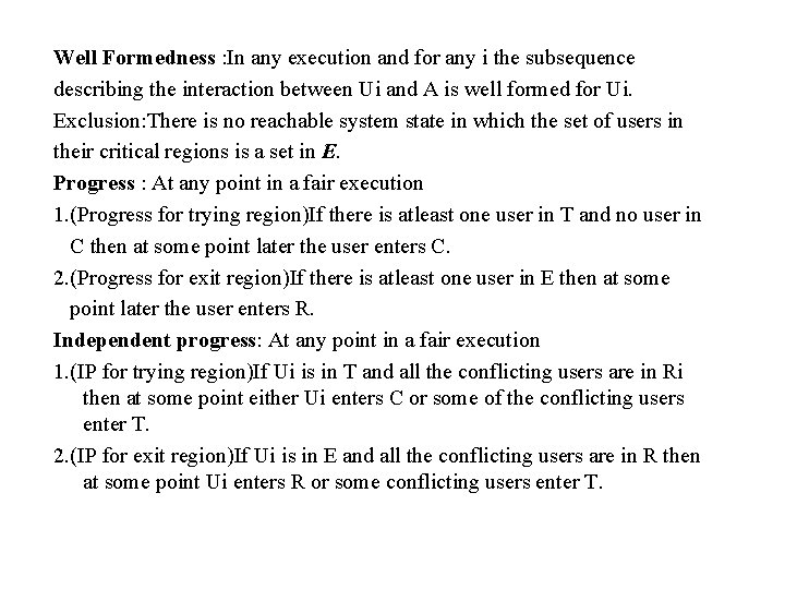 Well Formedness : In any execution and for any i the subsequence describing the