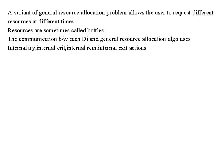 A variant of general resource allocation problem allows the user to request different resources