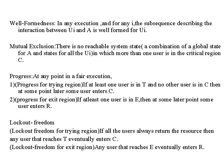 Well-Formedness: In any execution , and for any i, the subsequence describing the interaction