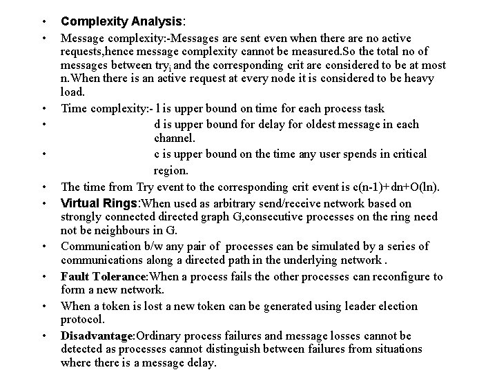  • • • Complexity Analysis: Message complexity: -Messages are sent even when there