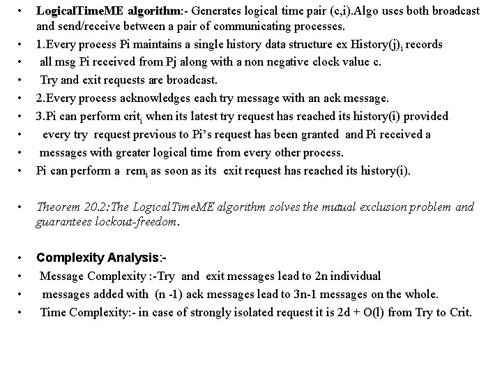  • • • Logical. Time. ME algorithm: - Generates logical time pair (c,