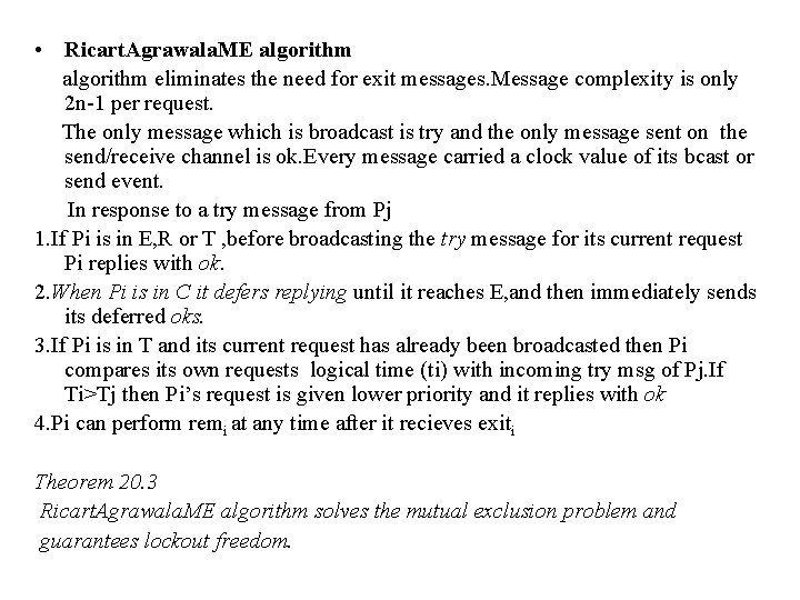  • Ricart. Agrawala. ME algorithm eliminates the need for exit messages. Message complexity