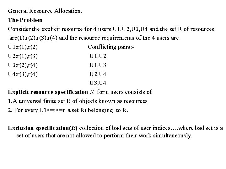 General Resource Allocation. The Problem Consider the explicit resource for 4 users U 1,