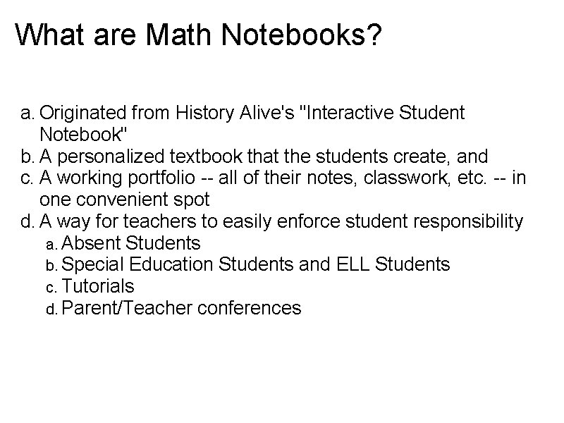 What are Math Notebooks? a. Originated from History Alive's "Interactive Student Notebook" b. A