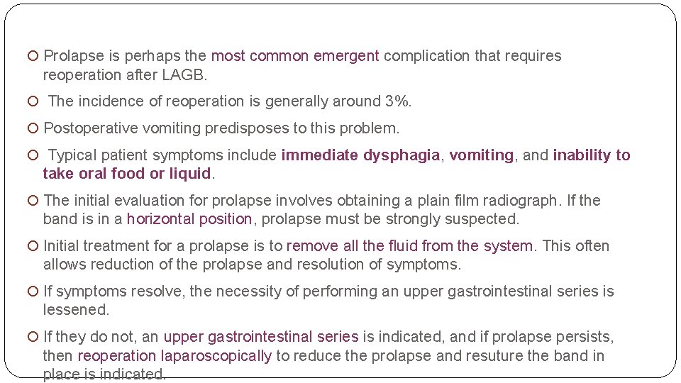  Prolapse is perhaps the most common emergent complication that requires reoperation after LAGB.