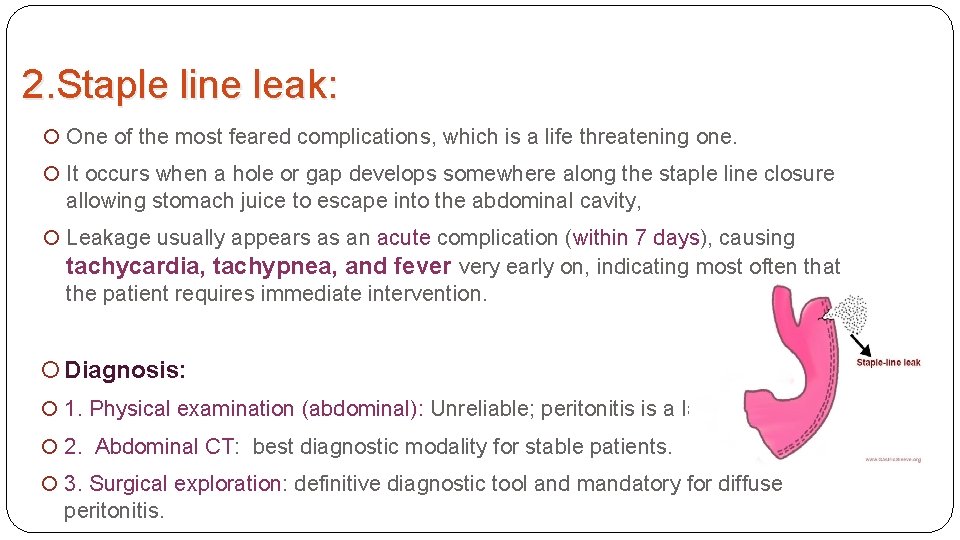 2. Staple line leak: One of the most feared complications, which is a life