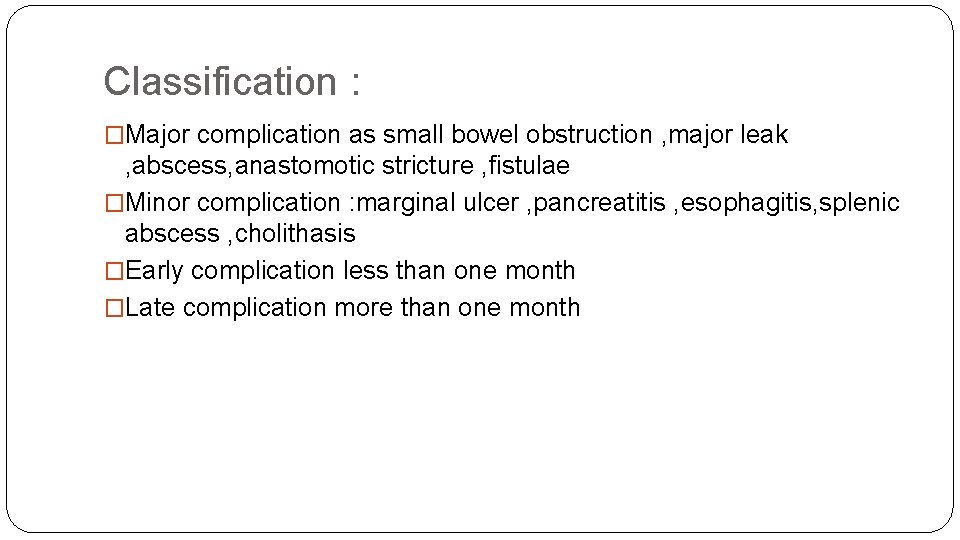 Classification : �Major complication as small bowel obstruction , major leak , abscess, anastomotic
