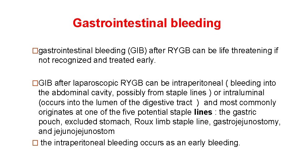 Gastrointestinal bleeding �gastrointestinal bleeding (GIB) after RYGB can be life threatening if not recognized