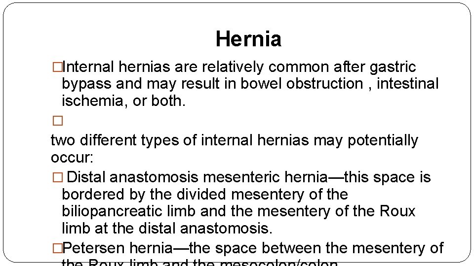 Hernia �Internal hernias are relatively common after gastric bypass and may result in bowel