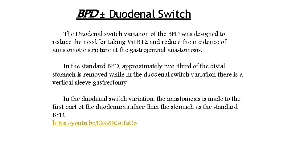 BPD ± Duodenal Switch The Duodenal switch variation of the BPD was designed to