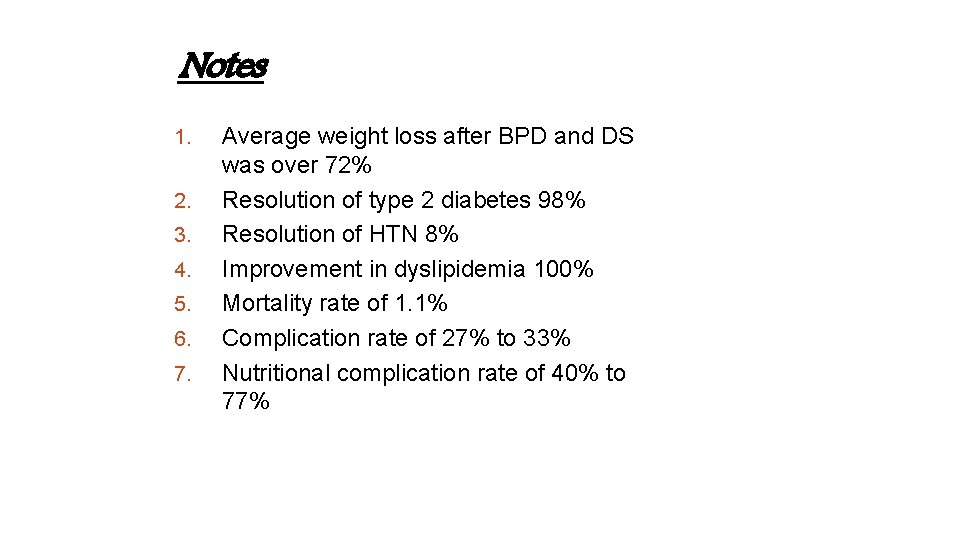 Notes 1. 2. 3. 4. 5. 6. 7. Average weight loss after BPD and