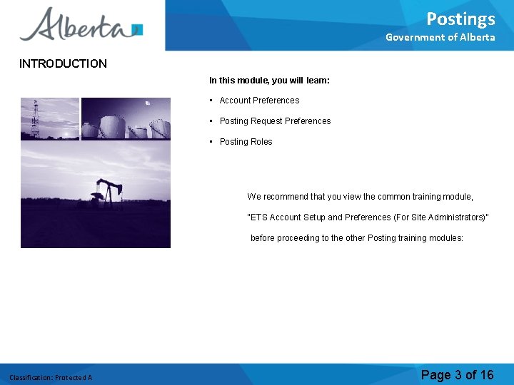 Postings Government of Alberta INTRODUCTION In this module, you will learn: • Account Preferences