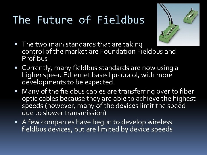 The Future of Fieldbus The two main standards that are taking control of the