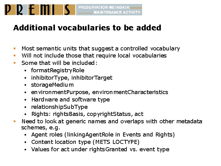 Additional vocabularies to be added § § Most semantic units that suggest a controlled