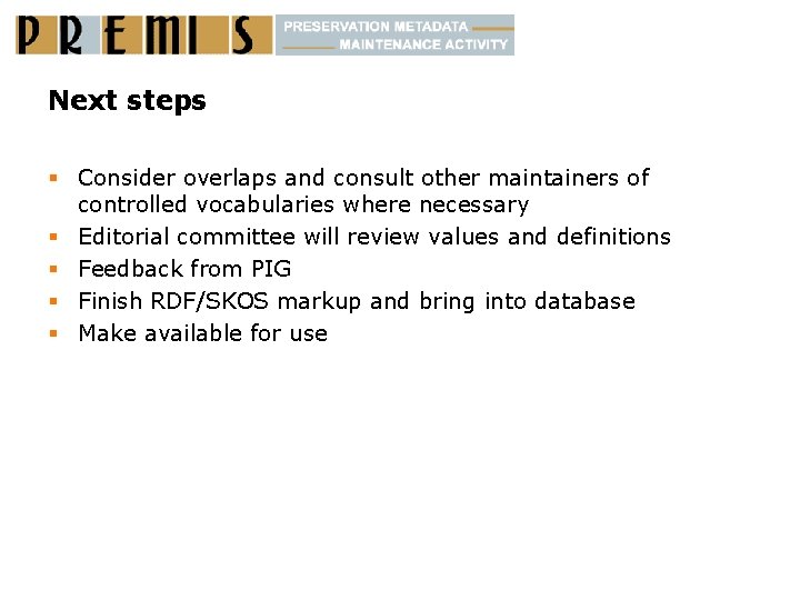 Next steps § Consider overlaps and consult other maintainers of controlled vocabularies where necessary