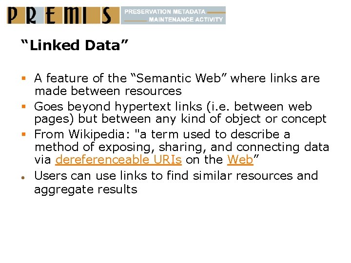 “Linked Data” § A feature of the “Semantic Web” where links are made between