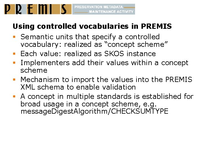Using controlled vocabularies in PREMIS § Semantic units that specify a controlled vocabulary: realized
