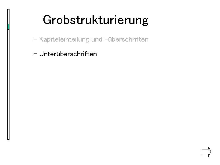 Grobstrukturierung - Kapiteleinteilung und -überschriften - Unterüberschriften 