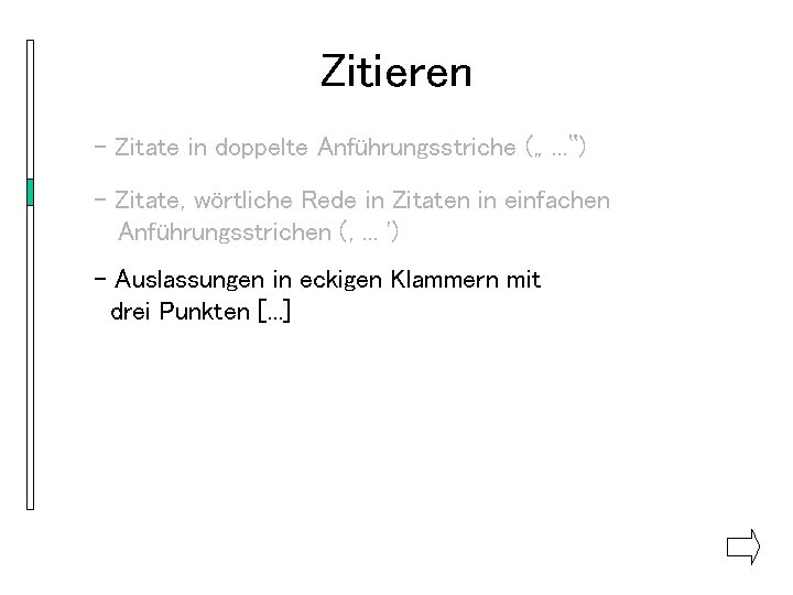 Zitieren - Zitate in doppelte Anführungsstriche („. . . ‟) - Zitate, wörtliche Rede