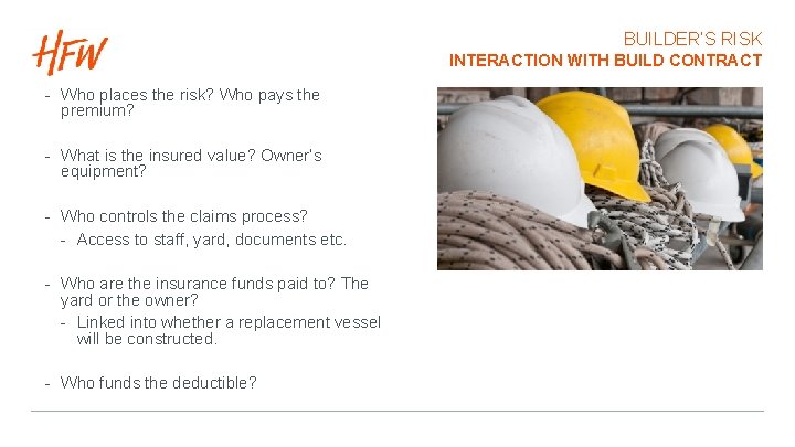 BUILDER’S RISK INTERACTION WITH BUILD CONTRACT - Who places the risk? Who pays the