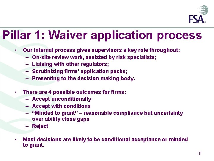 Pillar 1: Waiver application process • Our internal process gives supervisors a key role