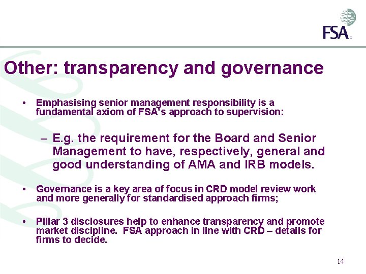 Other: transparency and governance • Emphasising senior management responsibility is a fundamental axiom of