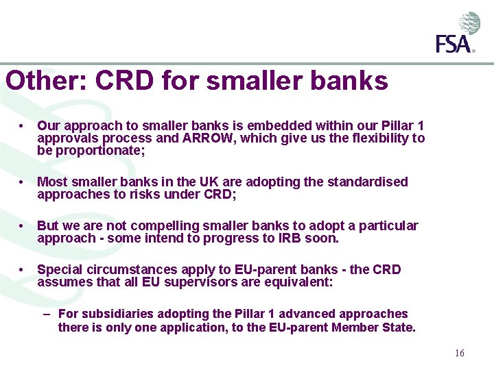 Other: CRD for smaller banks • Our approach to smaller banks is embedded within