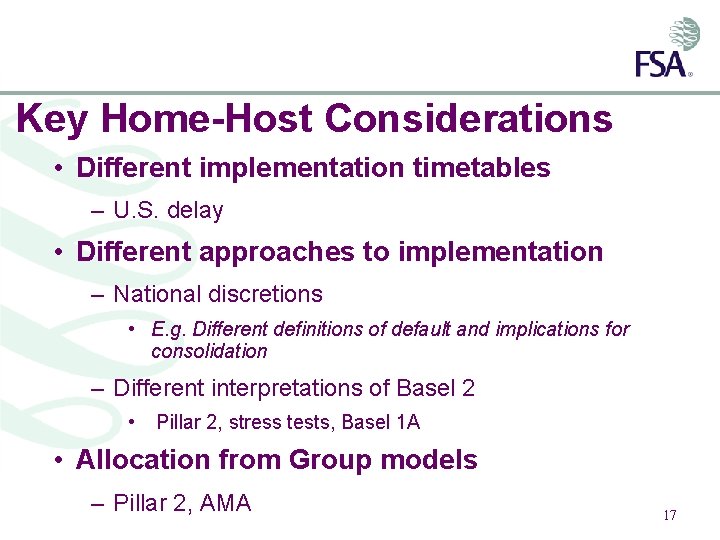Key Home-Host Considerations • Different implementation timetables – U. S. delay • Different approaches