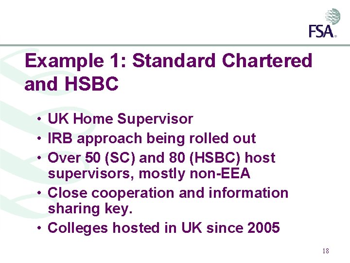 Example 1: Standard Chartered and HSBC • UK Home Supervisor • IRB approach being