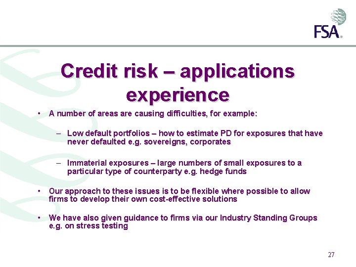 Credit risk – applications experience • A number of areas are causing difficulties, for