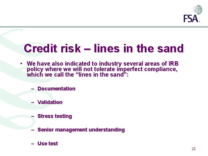 Credit risk – lines in the sand • We have also indicated to industry