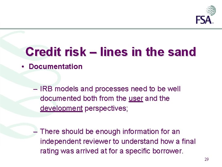 Credit risk – lines in the sand • Documentation – IRB models and processes