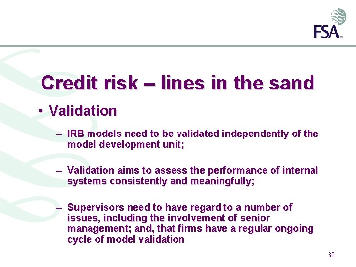 Credit risk – lines in the sand • Validation – IRB models need to