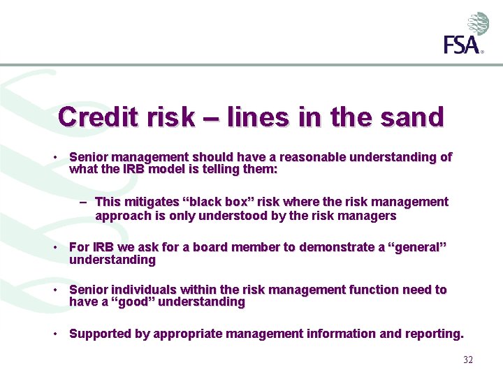 Credit risk – lines in the sand • Senior management should have a reasonable