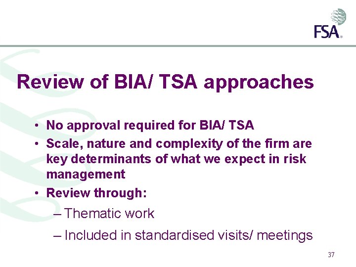 Review of BIA/ TSA approaches • No approval required for BIA/ TSA • Scale,