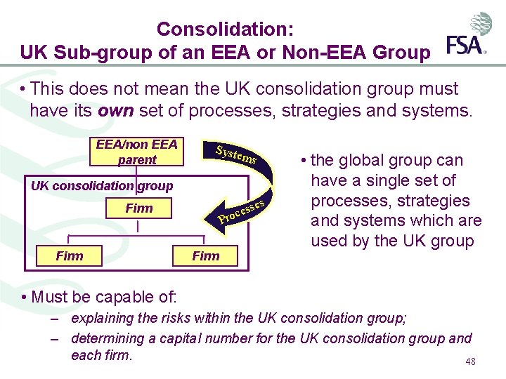 Consolidation: UK Sub-group of an EEA or Non-EEA Group • This does not mean