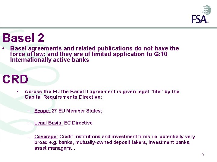 Basel 2 • Basel agreements and related publications do not have the force of