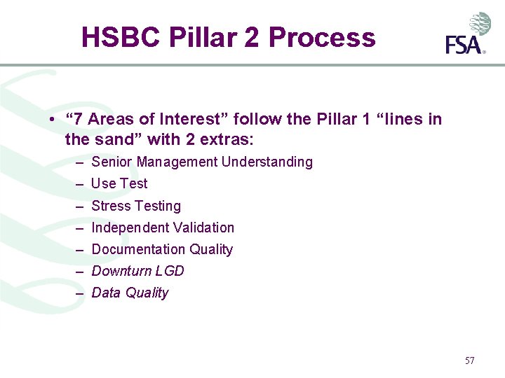 HSBC Pillar 2 Process • “ 7 Areas of Interest” follow the Pillar 1