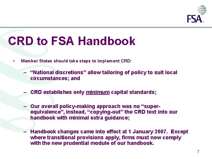 CRD to FSA Handbook • Member States should take steps to implement CRD: –