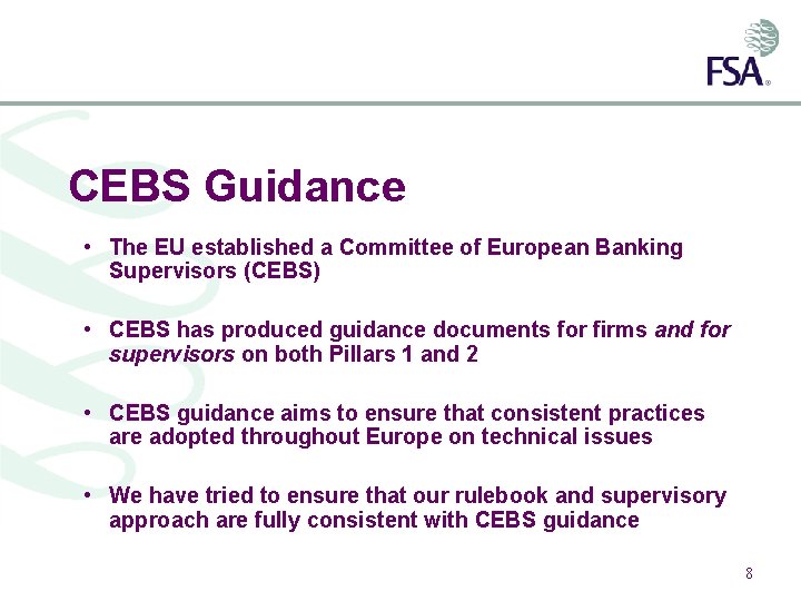 CEBS Guidance • The EU established a Committee of European Banking Supervisors (CEBS) •