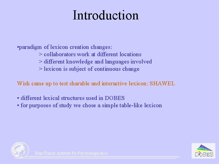 Introduction • paradigm of lexicon creation changes: > collaborators work at different locations > Introduction • paradigm of lexicon creation changes: > collaborators work at different locations >