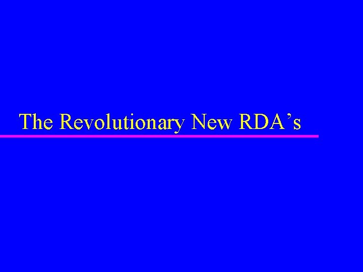 The Revolutionary New RDA’s 