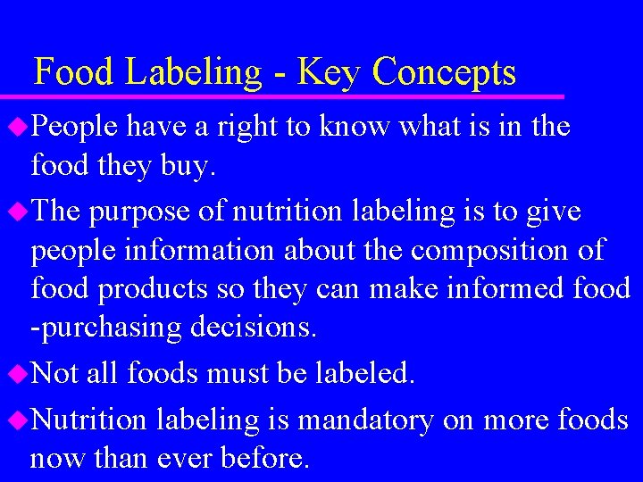 Food Labeling - Key Concepts u. People have a right to know what is