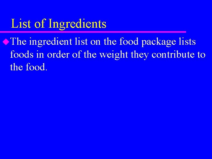 List of Ingredients u. The ingredient list on the food package lists foods in