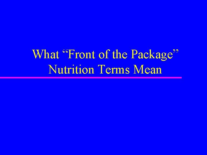 What “Front of the Package” Nutrition Terms Mean 