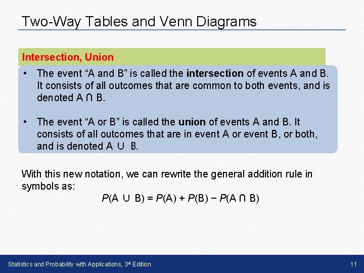 Two-Way Tables and Venn Diagrams Intersection, Union • The event “A and B” is Two-Way Tables and Venn Diagrams Intersection, Union • The event “A and B” is