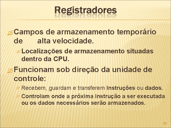  Campos de de armazenamento temporário alta velocidade. Localizações de armazenamento situadas dentro da