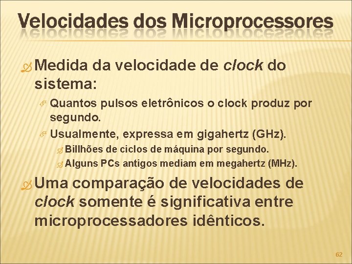  Medida da velocidade de clock do sistema: Quantos pulsos eletrônicos o clock produz